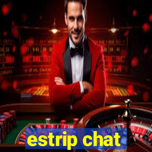 estrip chat